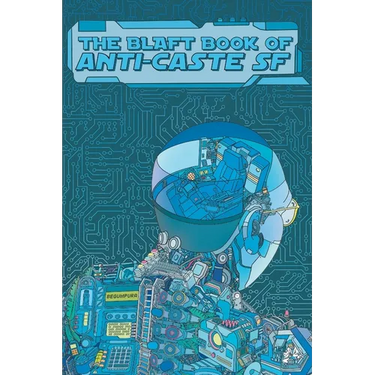 The Blaft Book of Anti-Caste SF