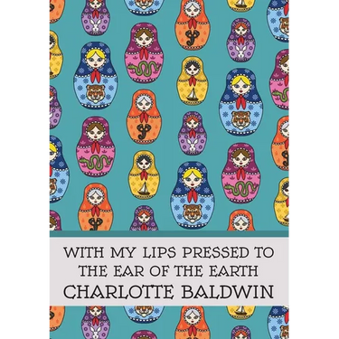With My Lips Pressed to the Ear of the Earth