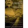 When Church Became Theatre: The Transformation of Evangelical Architecture and Worship in Nineteenth-Century America