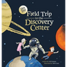 Field Trip to the Discovery Center