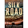 Silk Road: From the True-life Adventures of a Legendary Smuggler