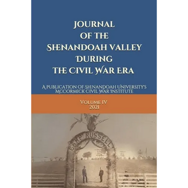 Journal of the Shenandoah Valley During the Civil War Era Volume 4