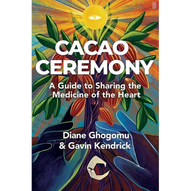 Cacao Ceremony: A Guide to Sharing the Medicine of the Heart