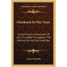 Falsehood In War Time: Containing An Assortment Of Lies Circulated Throughout The Nations During The Great War