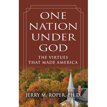 One Nation Under God: The Virtues That Made America