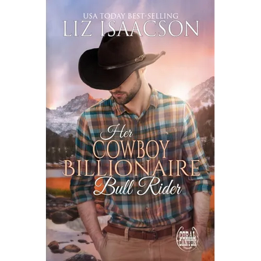 Her Cowboy Billionaire Bull Rider: An Everett Sisters Novel