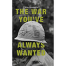 The War You've Always Wanted