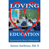 Loving Education: Restoring the Heart of Education