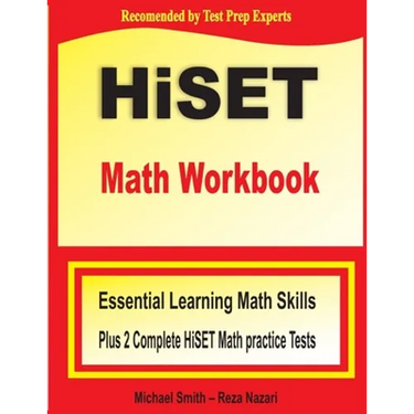 HiSET Math Workbook: Essential Learning Math Skills Plus Two Complete HiSET Math Practice Tests
