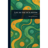 Life in the Sick-room