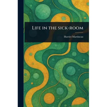 Life in the Sick-room