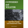 Cowherd and Weaver: and Other Popular Love Stories from China