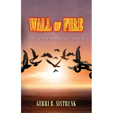 Wall of Fire: The Testimony of Jesus