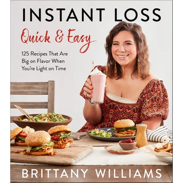 Instant Loss Quick and Easy: 125 Recipes That Are Big on Flavor When You're Light on Time
