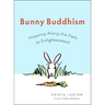 Bunny Buddhism: Hopping Along the Path to Enlightenment