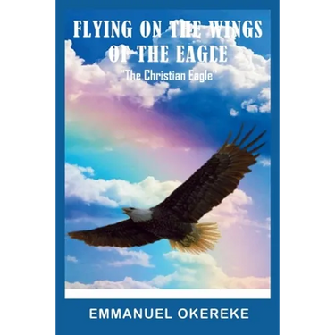 Flying on the Wings of the Eagle: "The Christian Eagle"