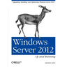 Windows Server 2012: Up and Running: Upgrading, Installing, and Optimizing Windows Server 2012