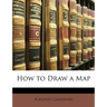 How to Draw a Map