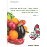 Natural Bioactive Compounds from Fruits and Vegetables As Health Promoters Part 1
