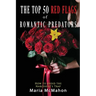 The Top 50 Red Flags of Romantic Predators: How to Avoid the Narcissist's Trap