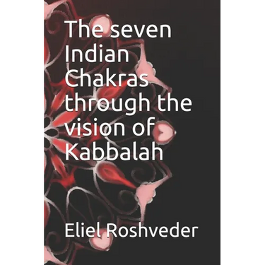 The seven Indian Chakras through the vision of Kabbalah
