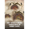 The Totally Weird Adventures of Danny Capel