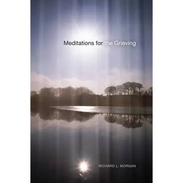 Meditations for the Grieving