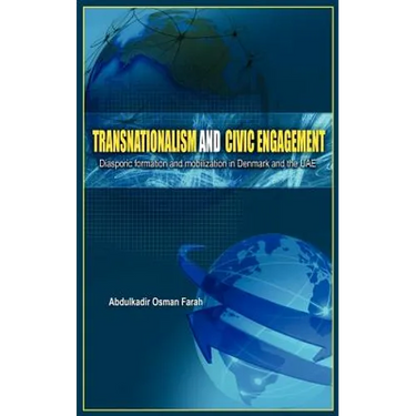 Transnationalism And Civic Engagement: Diasporic Formation and Mobilization In Denmark and The UAE