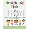 Sudoku for Kids: A collection of sudoku puzzles for kids to learn how to play from beginners to advanced level - sudoku for beginners -
