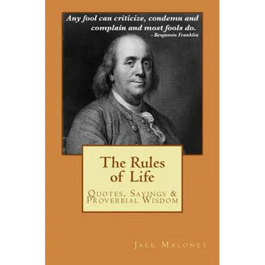 The Rules of Life: Quotes, Sayings and Proverbial Wisdom