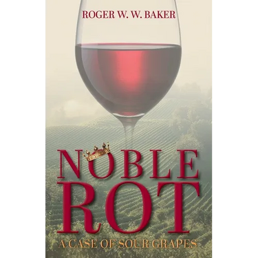 Noble Rot: A Case of Sour Grapes