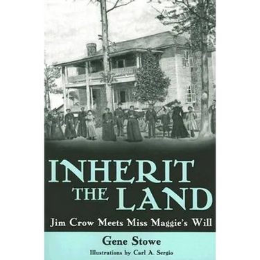 Inherit the Land: Jim Crow Meets Miss Maggie's Will