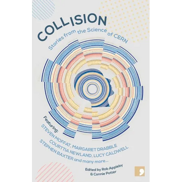 Collision: Stories from the Science of Cern
