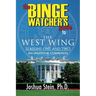 The Binge Watcher's Guide to The West Wing: Seasons One and Two