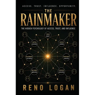 The Rainmaker: The Hidden Psychology of Access, Trust, and Influence: The Hidden Psychology of