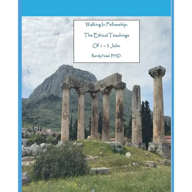 Walking In Fellowship: The Ethical Teachings of 1-3 John