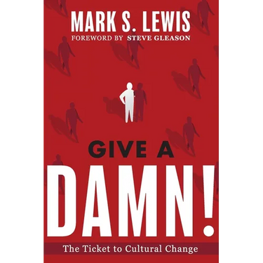 Give A Damn!: The Ticket to Cultural Change