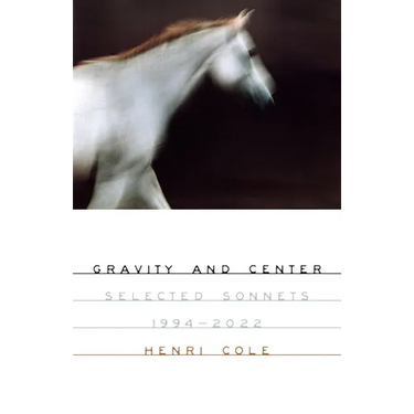 Gravity and Center: Selected Sonnets, 1994-2022