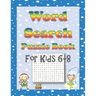 Word Search Puzzle Book for Kids 6-8: 60 Fun Kid-Friendly Word Searches for Boys and Girls