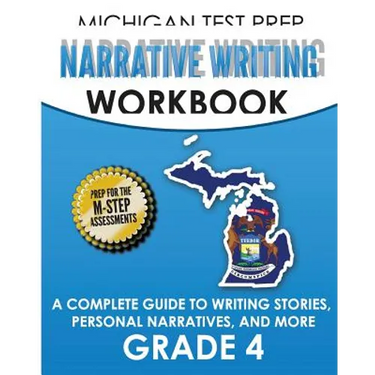 MICHIGAN TEST PREP Narrative Writing Workbook Grade 4: A Complete Guide to Writing Stories, Personal Narratives, and More