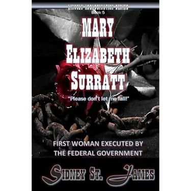 Mary Elizabeth Surratt: First Woman Executed by the Federal Government