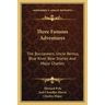 Three Famous Adventures: The Buccaneers, Uncle Remus, Blue River Bear Stories And Major Charles