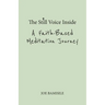 The Still Voice Inside A Faith-Based Meditation Journey