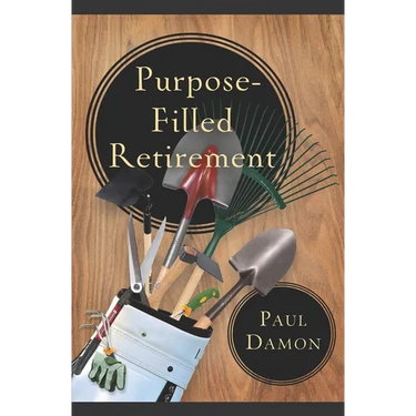 Purpose-Filled Retirement: How to Experience a Rewarding Retirement