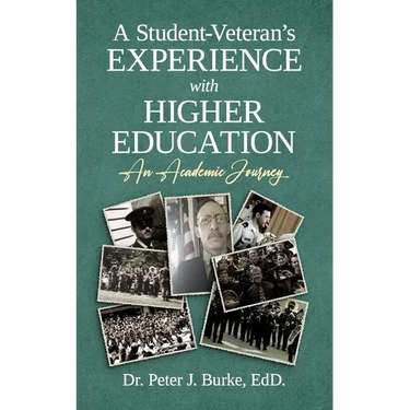 A Student-Veteran's Experience with Higher Education: An Academic Journey
