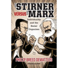 Max Stirner Versus Karl Marx: Individuality and the Social Organism