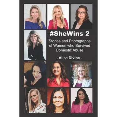 #SheWins 2: Stories and Photographs of Women who Survived Domestic Abuse
