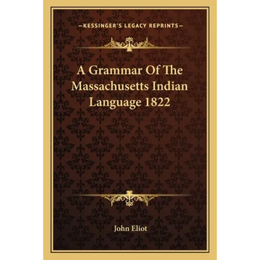 A Grammar Of The Massachusetts Indian Language 1822