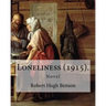Loneliness (1915). By: Robert Hugh Benson: Novel