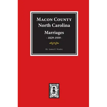 Macon County, North Carolina Marriages, 1829-1939.